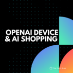 OpenAI Unveils “Calm Tech” Device, Launches AI Shopping Tool Amid Amazon’s $50B AI Surge