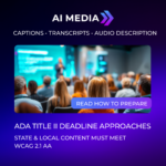 AI-Media Launches ADA Title II Compliance Initiative to Meet 2026 Digital Accessibility Deadlines
