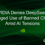 NVIDIA Denies DeepSeek’s Use of Banned Blackwell GPUs Amid US-China AI Tensions