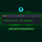 Parrot OS 7.0 Launches with Advanced AI Tools and New Penetration Testing Features