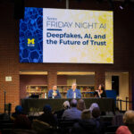 UMich AI Lab Hosts Deepfake Panel: Impacts on Trust and Ethics Explored