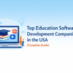 Top 7 US Education Software Development Companies Driving AI and Digital Learning Innovation