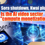 OpenAI Shuts Down Sora as Kwai Shares Plunge 14% Amid AI Monetization Concerns