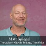 TransUnion’s Matt Spiegel Emphasizes Human Oversight as AI Marketing Evolves